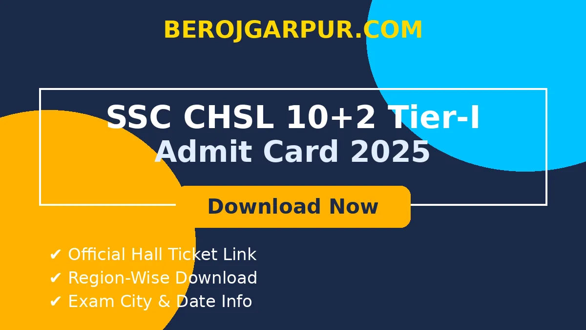 SSC CHSL 10+2 Tier I Admit Card 2025